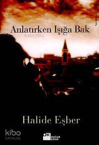 Anlatırken Işığa Bak