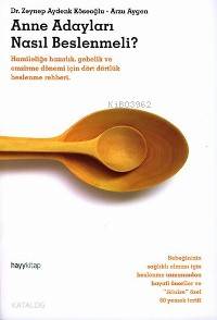 Anne Adayları Nasıl Beslenmeli?; Hamileliğe Hazırlık, Gebelik ve Emzirme Dönemi İçin
