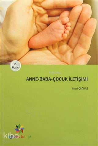 Anne Baba Çocuk İletişimi | Aysel Çağdaş | Eğiten Kitap