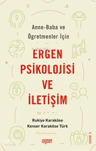 Anne-Baba ve Öğretmenler İçin Ergen Psikolojisi ve İletişim | Rukiye K