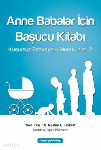 Anne Babalar İçin Başucu Kitabı; Kusursuz Ebeveynlik Mümkün mü?