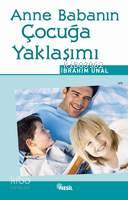 Anne Babanın Çocuğa Yaklaşımı | İbrahim Ünal | Nesil Yayınları