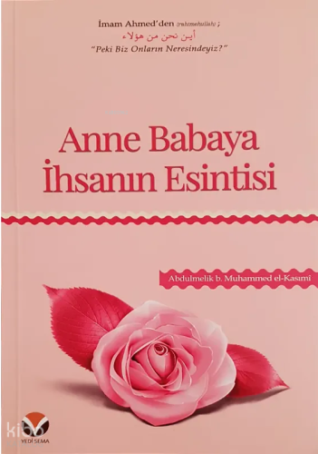 Anne Babaya İhsanın Esintisi | Abdulmelik b. Muhammed el - Kasımî | Ye