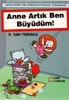 Anne Ben Artık Büyüdüm