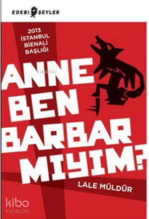 Anne Ben Barbar Mıyım?