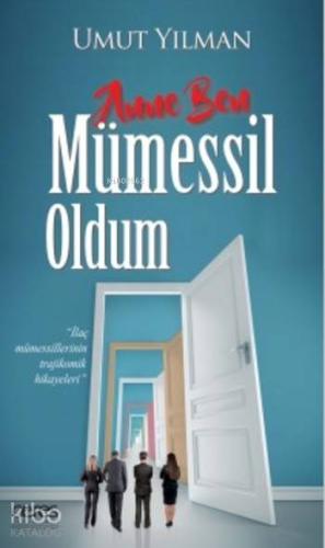 Anne Ben Mümessil Oldum