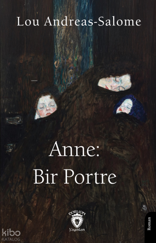 Anne: Bir Portre | Lou Andreas-Salomé | Dorlion Yayınevi