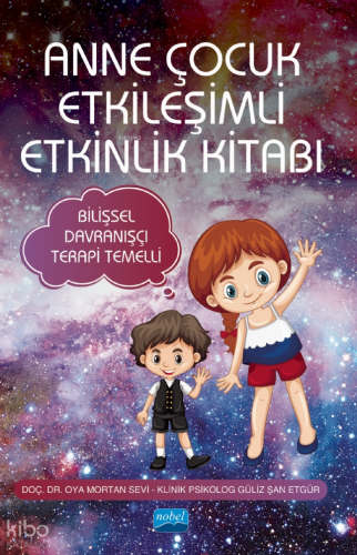 Anne Çocuk Etkileşimli Etkinlik Kitabı - Bilişsel Davranışçı Terapi Temelli