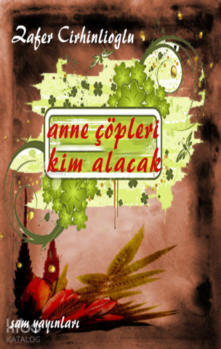 Anne Çöpleri Kim Alacak