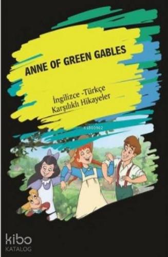 Anne Of Green Gables; (İngilizce Türkçe Karşılıklı Hikayeler)