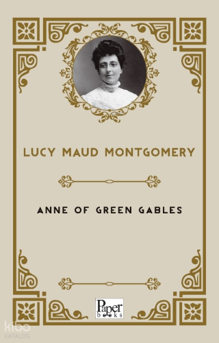 Anne of Green Gables | Lucy Maud Montgomery | Paper Books
