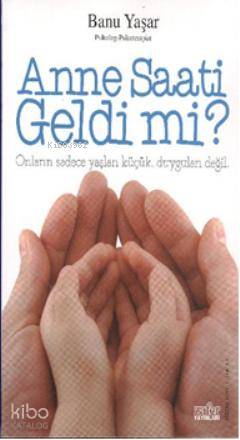 Anne Saati Geldi mi? | Banu Yaşar | Zafer Yayınları