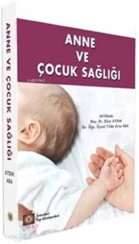 Anne ve Çocuk Sağlığı | Kolektif | İstanbul Tıp Kitabevi