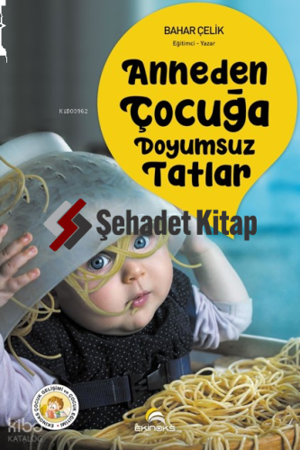 Anneden Çocuğa Doyumsuz Tatlar