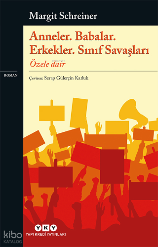 Anneler. Babalar. Erkekler. Sınıf Savaşları;Özele Dair