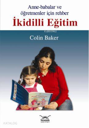 Anneler Babalar ve Öğretmenler İçin Rehber İkidilli Eğitim | Colin Bak