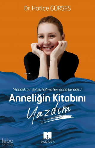Anneliğin Kitabını Yazdım | Hatice Gürses | Parana Yayınları