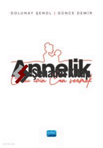 Annelik Canı İçin Can Vermek | Dolunay Şenol | Nobel Akademik Yayıncıl