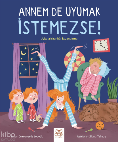 Annem de Uyumak İstemezse! | Emmanuelle Lepetit | 1001 Çiçek Kitaplar