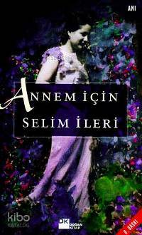 Annem İçin | Selim İleri | Doğan Kitap