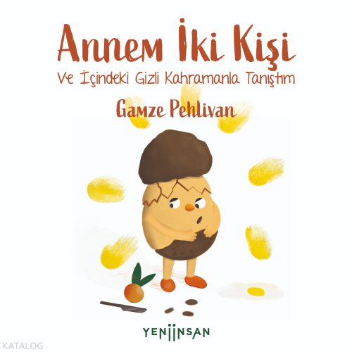 Annem İki Kişi;Ve İçindeki Gizli Kahramanla Tanıştım | Gamze Pehlivan 