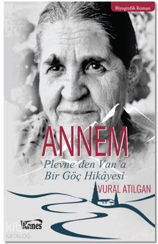 Annem; Plevne'den Van'a Bir Göç Hikayesi