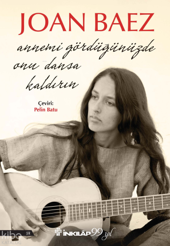 Annemi Gördüğünüzde Onu Dansa Kaldırın | Joan Baez | İnkılâp Kitabevi