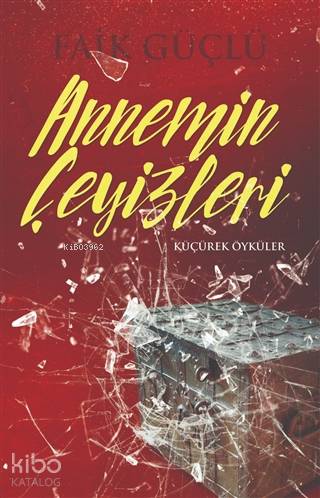 Annemin Çeyizleri Küçürek Öyküler | Faik Güçlü | İzan Yayıncılık