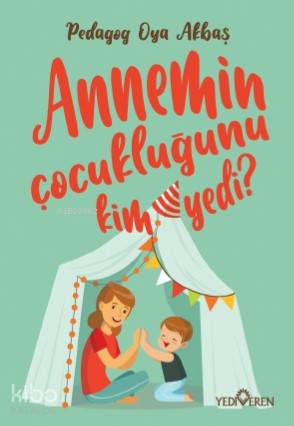 Annemin Çocukluğunu Kim Yedi ?