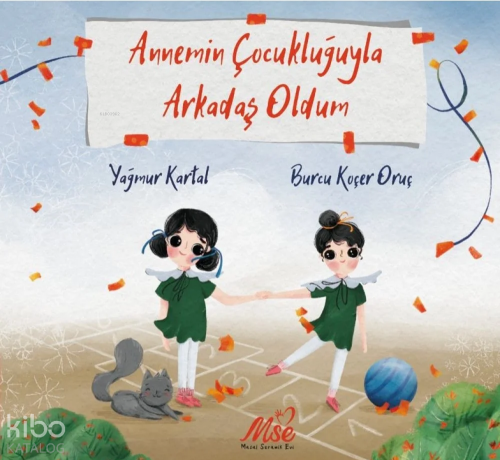 Annemin Çocukluğuyla Arkadaş Oldum