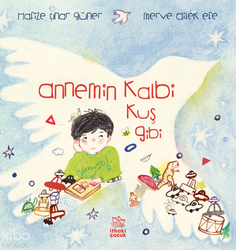 Annemin Kalbi Kuş Gibi (Ciltli) | Hafize Çınar Güner | İthaki Çocuk Ya