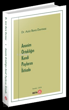 Anonim Ortaklığın Kendi Paylarını İktisabı