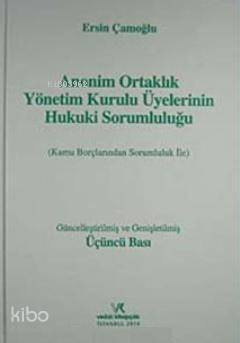 Anonim Ortaklık Yönetim Kurulu Üyelerinin Hukuki Sorumluluğu; Kamu Borçlarından Sorumluluk İle