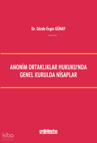 Anonim Ortaklıklar Hukuku'nda Genel Kurulda Nisaplar