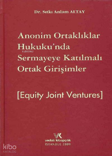 Anonim Ortaklıklar Hukuku'nda Sermayeye Katılmalı Ortak Girişimler