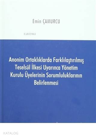 Anonim Ortaklıklarda Farklılaştırılmış Teselsül İlkesi Uyarınca Yöneti