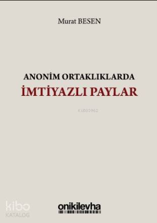 Anonim Ortaklıklarda İmtiyazlı Paylar