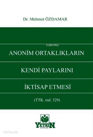 Anonim Ortaklıkların Kendi Paylarını İktisap Etmesi
