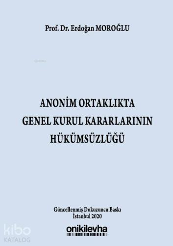 Anonim Ortaklıkta Genel Kurul Kararlarının Hükümsüzlüğü