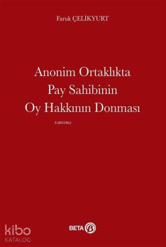 Anonim Ortaklıkta Pay Sahibinin Oy Hakkının Donması