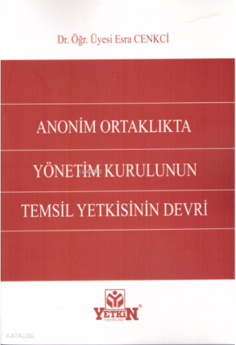 Anonim Ortaklıkta Yönetim Kurulunun Temsil Yetkisinin Devri