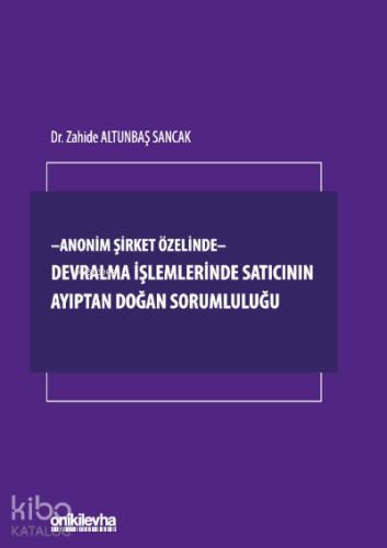 Anonim Şirket Özelinde;Devralma işlemlerinde Satıcının Ayıptan Doğan Sorumluluğu