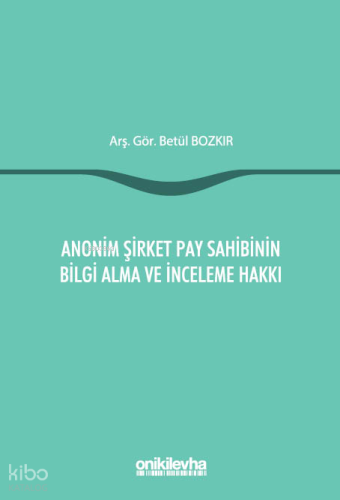 Anonim Şirket Pay Sahibinin Bilgi Alma ve İnceleme Hakkı
