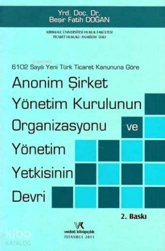 Anonim Şirket Yönetim Kurulunun Organizasyonu ve Yönetim Yetkisinin Devri