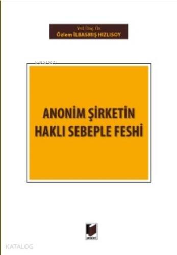 Anonim Şirketin Haklı Sebeple Feshi