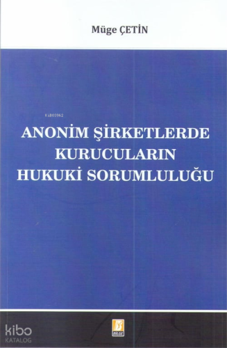 Anonim Şirketlerde Kurucuların Hukuki Sorumluluğu