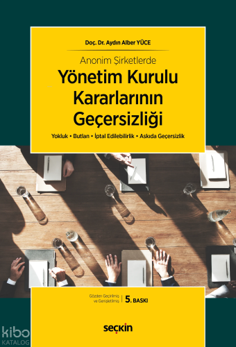 Anonim Şirketlerde Yönetim Kurulu Kararlarının Geçersizliği | Aydın Al
