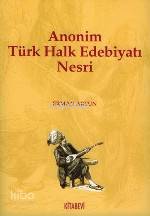 Anonim Türk Halk Edebiyatı Nesri | Erman Artun | Kitabevi Yayınları