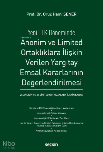 Anonim ve Limited Ortaklıklara İlişkin Verilen Yargıtay Emsal Kararlarının Değerlendirilmesi;(25 Anonim ve 26 Limited Ortaklıklara İlişkin Karar)