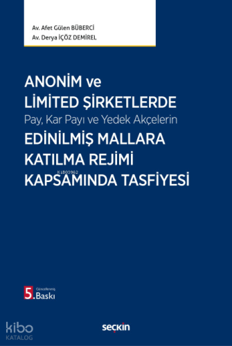 Anonim ve Limited Şirketlerde Pay, Kar Payı ve Yedek Akçelerin Edinilmiş Mallara Katılma Rejimi Kapsamında Tasfiyesi